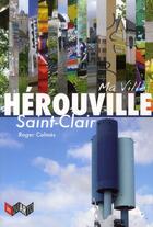 Couverture du livre « Ma ville Hérouville Saint-Clair » de Roger Calmes aux éditions Management Et Societe
