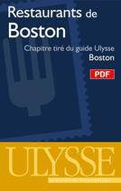 Couverture du livre « Restaurants de Boston ; chapitre tiré du guide Ulysse Boston (5e édition) » de  aux éditions Ulysse