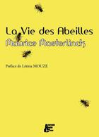 Couverture du livre « La vie des abeilles » de Maurice Maeterlinck aux éditions Abeille Et Castor