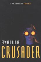 Couverture du livre « Crusader » de Edward Bloor aux éditions Houghton Mifflin Harcourt