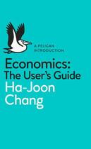 Couverture du livre « Economics: The User's Guide » de Ha-Joon Chang aux éditions Penguin Books Ltd Digital