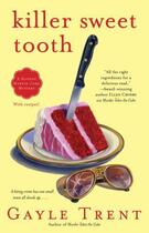 Couverture du livre « Killer Sweet Tooth » de Trent Gayle aux éditions Gallery Books