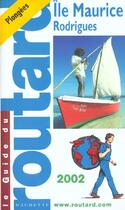 Couverture du livre « Guide Du Routard ; Ile Maurice ; Edition 2002 » de Philippe Gloaguen aux éditions Hachette Tourisme