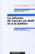 Couverture du livre « La reforme de l'acces au droit et a la justice ; rapport a la garde des sceaux » de  aux éditions Documentation Francaise