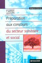Couverture du livre « Preparation Aux Concours Du Secteur Sanitaire Et Social » de Regine Gioria aux éditions Foucher