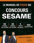 Couverture du livre « Le manuel de poche du concours SESAME » de Arnaud Sevigne et Joachim Pinto aux éditions Ellipses