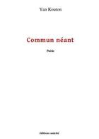 Couverture du livre « Commun néant » de Yan Kouton aux éditions Unicite