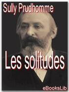 Couverture du livre « Les solitudes » de Sully Prudhomme aux éditions Ebookslib
