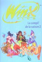 Couverture du livre « Winx Club ; la compil' de la saison 2 » de Sophie Marvaud aux éditions Hachette Jeunesse