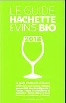 Couverture du livre « Guide Hachette des vins bio » de  aux éditions Hachette Pratique