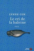 Couverture du livre « Le cri de la baleine » de Lynne Cox aux éditions Presses De La Cite