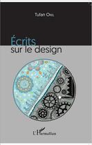 Couverture du livre « Écrits sur le design » de Orel Tufan aux éditions L'harmattan