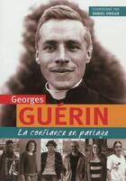 Couverture du livre « Georges Guérin, la confiance en partage » de Daniel Orieux aux éditions Editions De L'atelier