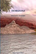 Couverture du livre « Horizons » de Vincent Thierry aux éditions Lulu