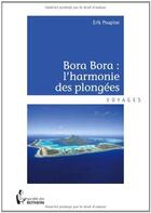 Couverture du livre « Bora bora : l'harmonie des plongees » de Poupion Erik aux éditions Societe Des Ecrivains