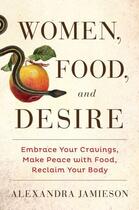 Couverture du livre « Women, Food, and Desire » de Jamieson Alexandra aux éditions Gallery Books