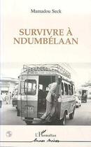 Couverture du livre « Survivre a ndumbelaan » de Mamadou Seck aux éditions Editions L'harmattan