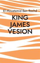 Couverture du livre « King James Vesion » de El Mouatamid Ben Rochd aux éditions Books On Demand