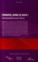 Couverture du livre « J'innove donc je suis ! visionnaires du XXIe siècle » de Florin Paum aux éditions L'harmattan