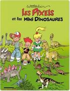Couverture du livre « Les pixels et les mini-dinosaures » de Marc Wasterlain aux éditions Mosquito