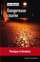 Couverture du livre « Dangereuse courée » de Yves Baudrin aux éditions Ravet-anceau