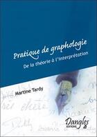 Couverture du livre « Pratique de graphologie » de Martine Tardy aux éditions Dangles