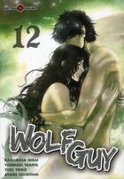 Couverture du livre « Wolf guy t.12 » de Yoshiaki Tabata et Yuki Yogo et Ayumi Izumitani et Kazumasa Hirai aux éditions Tonkam