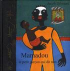 Couverture du livre « Mamadou, le petit garçon qui dit non » de Jacob Diboum aux éditions Le Bout Du Monde