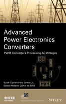 Couverture du livre « Advanced Power Electronics Converters » de Euzeli Dos Santos et Edison R. Da Silva aux éditions Wiley-ieee Press