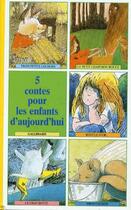 Couverture du livre « 5 contes pour enfants d'aujourd'hui » de Ano/Ross/Mcnaug aux éditions Gallimard-jeunesse