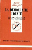 Couverture du livre « La democratie locale qsj 598 » de Baguenard/Becet J./J aux éditions Que Sais-je ?