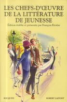 Couverture du livre « Les chefs-d'oeuvre de la littérature de jeunesse » de Francois Riviere aux éditions Bouquins