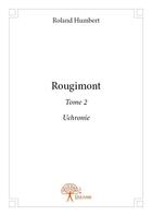 Couverture du livre « Rougimont t.2 » de Roland Humbert aux éditions Edilivre