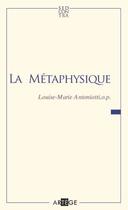 Couverture du livre « La métaphysique » de Soeur Louise-Marie Antoniotti aux éditions Artege