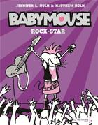Couverture du livre « Babymouse t.3 ; rock star » de Jennifer Holm et Matthew Holm aux éditions La Martiniere Jeunesse