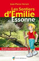 Couverture du livre « Les sentiers d'Emilie ; Essonne » de Jean-Pierre Hervet aux éditions Rando