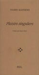 Couverture du livre « Plaisirs singuliers » de Harry Mathews aux éditions P.o.l