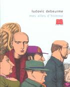 Couverture du livre « Ailes d'homme (mes) » de Ludovic Debeurme aux éditions Actes Sud