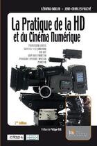 Couverture du livre « La pratique de la HD et du cinéma numérique » de Jean-Charles Fouche et Leonard Rollin aux éditions Baie Des Anges