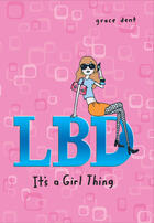 Couverture du livre « LBD: It's a Girl Thing » de Grace Dent aux éditions Penguin Group Us