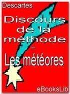 Couverture du livre « Discours de la méthode ; les météores » de Rene Descartes aux éditions Ebookslib