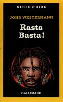 Couverture du livre « Rasta basta ! » de John Westermann aux éditions Gallimard
