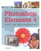 Couverture du livre « Photoshop elements 4 pour les photographes » de Kelby S. aux éditions Eyrolles