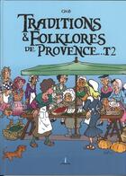 Couverture du livre « Traditions et folklores de provence tome 2 » de Gilbert Lions aux éditions Prestance