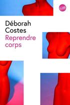 Couverture du livre « Reprendre corps » de Deborah Costes aux éditions Editions Globe