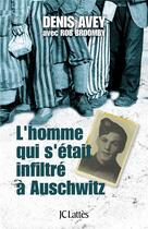 Couverture du livre « L'homme qui s'est infiltré à Auschwitz » de Denis Avey aux éditions Lattes