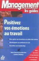 Couverture du livre « Positivez vos émotions au travail » de Cherret/Delabroy aux éditions Esf Prisma