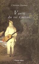 Couverture du livre « Vanite du roi guitare » de Christian Doumet aux éditions Champ Vallon