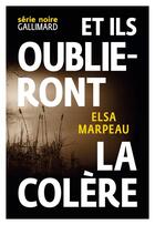 Couverture du livre « Et ils oublieront la colère » de Elsa Marpeau aux éditions Gallimard