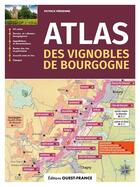 Couverture du livre « Atlas des vignobles de Bourgogne (édition 2023) » de Patrick Merienne aux éditions Ouest France